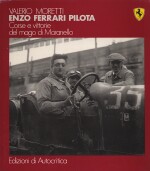 ENZO FERRARI PILOTA CORSE E VITTORIE DEL MAGO DI MARANELLO