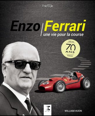 ENZO FERRARI UNE VIE POUR LA COURSE