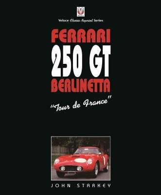 FERRARI 250 GT BERLINETTA "TOUR DE FRANCE" (SOFTCOVER)