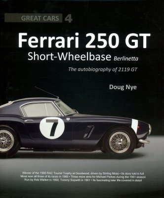 FERRARI 250 GT SHORT WHEELBASE: THE AUTOBIOGRAPHY OF 2119 GT