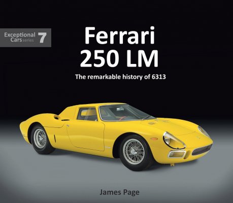 FERRARI 250 LM : THE REMARKABLE HISTORY OF 6313