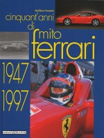 FERRARI CINQUANT'ANNI DI  MITO 1947-1997