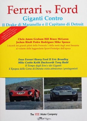 FERRARI CONTRO FORD GIGANTI CONTRO: IL DRAKE DI MARANELLO E IL CAPITANO DI DETROIT