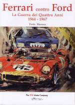 FERRARI CONTRO FORD: LA GUERRA DEI QUATTRO ANNI 1964-1967