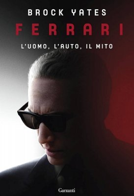 FERRARI - L'UOMO, L'AUTO, IL MITO