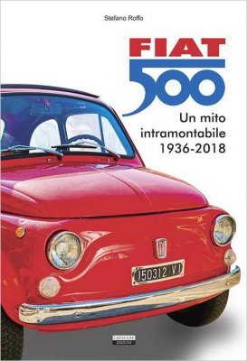 FIAT 500 - UN MITO INTRAMONTABILE (1936-2018)