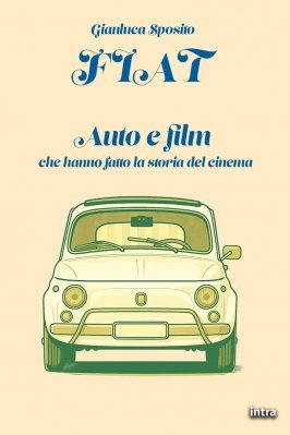 FIAT - AUTO E FILM CHE HANNO FATTO LA STORIA