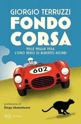 FONDOCORSA: MILLE MIGLIA 1954 - L'ORO NERO DI ALBERTO ASCARI