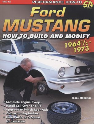 FORD MUSTANG 1964 1/2 1973 HOW TO BUILD AND MODIFY