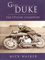 GEOFF DUKE THE STYLISH CHAMPION