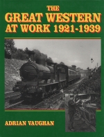 GREAT WESTERN AT WORK, THE 1921-1939