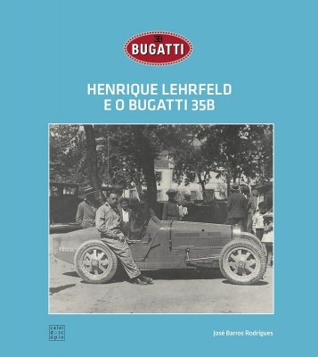 HENRIQUE LEHRFELD E O BUGATTI 35B