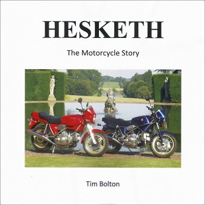 HESKETH - THE MOTORCYCLE STORY