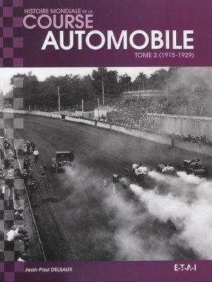 HISTOIRE MONDIALE DE LA COURSE AUTOMOBILE TOME 2 (1915-1929)