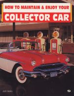 HOW TO MAINTAIN & ENJOY YOUR COLLECTOR CAR