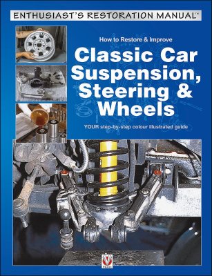 HOW TO RESTORE & IMPROVE CLASSIC CAR SUSPENSION, STEERING & WHEELS