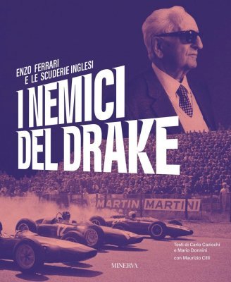 I NEMICI DEL DRAKE - ENZO FERRARI E LE SCUDERIE INGLESI
