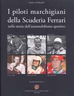 I PILOTI MARCHIGIANI DELLA SCUDERIA FERRARI