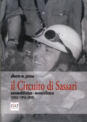 IL CIRCUITO DI SASSARI AUTOMOBILISTICO - MOTOCICLISTICO (1933 / 1953-1959)