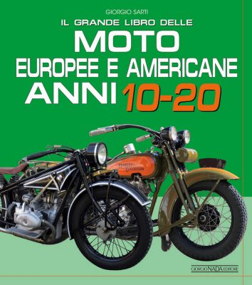 IL GRANDE LIBRO DELLE MOTO EUROPEE E AMERICANE ANNI 10-20