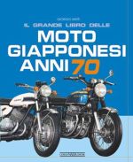 IL GRANDE LIBRO DELLE MOTO GIAPPONESI ANNI 70