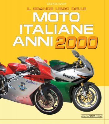 IL GRANDE LIBRO DELLE MOTO ITALIANE ANNI 2000