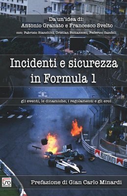 INCIDENTI E SICUREZZA IN FORMULA 1: GLI EVENTI, LE DINAMICHE, I REGOLAMENTI E GLI EROI