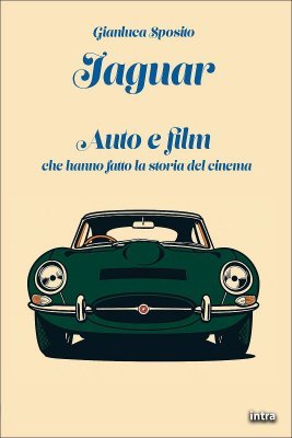JAGUAR - AUTO E FILM CHE HANNO FATTO LA STORIA DEL CINEMA