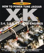 JAGUAR XK 3.4, 3.8 & 4.2 LITRE ENGINERS HOW TO POWER TUNE