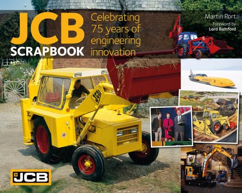 JCB SCRAPBOOK: CELEBRATING 75 YEARS OF ENGINEERING INNOVATION