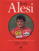 JEAN ALESI 1983-1995 ITINERAIRE D'UN CHAMPION