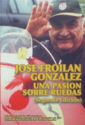 JOSE FROILAN GONZALEZ - UNA PASION SOBRE RUEDAS