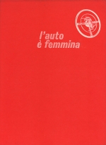 L'AUTO E' FEMMINA 1948-1968