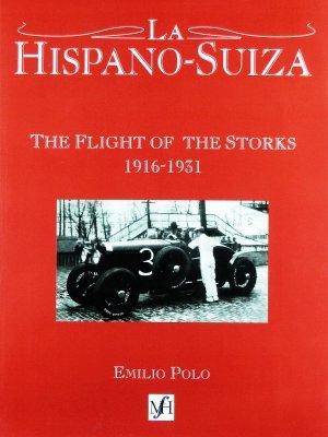 LA HISPANO-SUIZA THE FLIGHT OF THE STORKS 1916-1931 (ENGLISH BOOKLET TRANSLATION OF THE SPANISH TEXT)