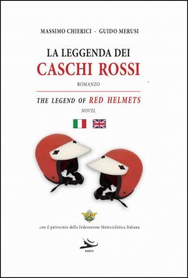 LA LEGGENDA DEI CASCHI ROSSI - THE LEGEND OF RED HELMETS