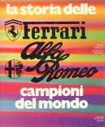 LA STORIA DELLE FERRARI ALFA ROMEO CAMPIONI DEL MONDO