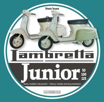 LAMBRETTA JUNIOR - 50, 100, 125. STORIA MODELLI E DOCUMENTI/HISTORY, MODELS AND DOCUMENTS