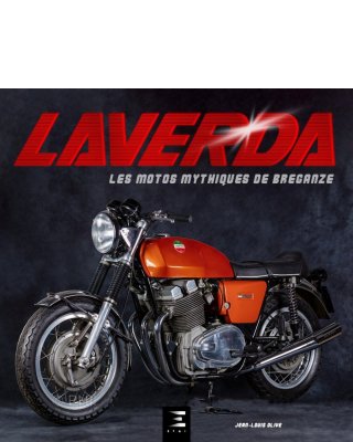 LAVERDA LES MOTOS MYTHIQUES DE BREGANZE