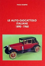 LE AUTO GIOCATTOLO ITALIANE 1890-1960