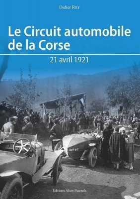 LE CIRCUIT AUTOMOBILE DE LA CORSE: 21 AVRIL 1921