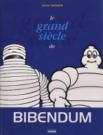 LE GRAND SIECLE DE BIBENDUM