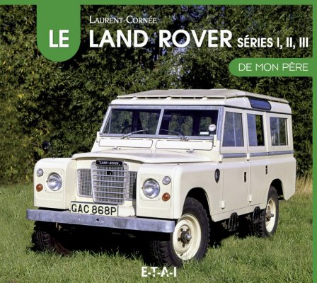 LE LAND ROVER SERIES I, II, III DE MON PERE