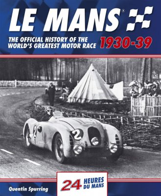 LE MANS 1930-39: THE OFFICIAL HISTORY OF THE WORLD'S GREATEST MOTOR RACE
