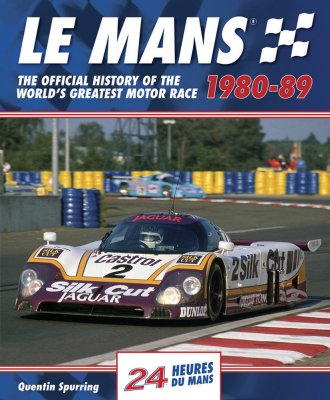 LE MANS 1980-89: THE OFFICIAL HISTORY OF THE WORLD'S GREATEST MOTOR RACE