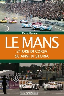 LE MANS 24 ORE DI CORSA 90 ANNI DI STORIA