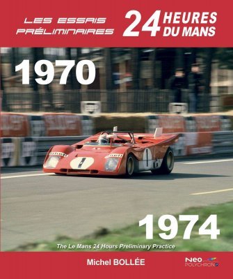 LES ESSAIS PRELIMINAIRES 24H DU MANS 1970-1974