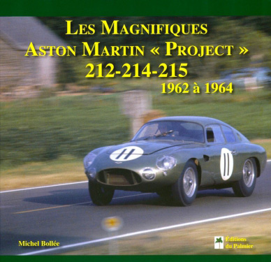 LES MAGNIFIQUES ASTON MARTIN PROJECT 212-214-215 1962 A 1964