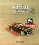 LOS AUTOMOVILES PEGASO Y SUS PROTAGONISTAS (2 VOL.)