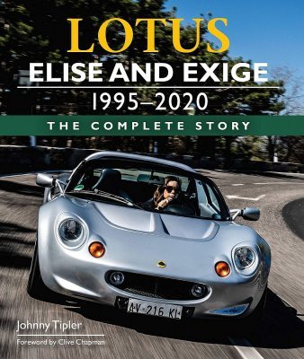 LOTUS ELISE AND EXIGE 1995-2020 THE COMPLETE STORY