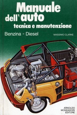 MANUALE DELL'AUTO TECNICA E MANUTENZIONE (PRIMA EDIZIONE)